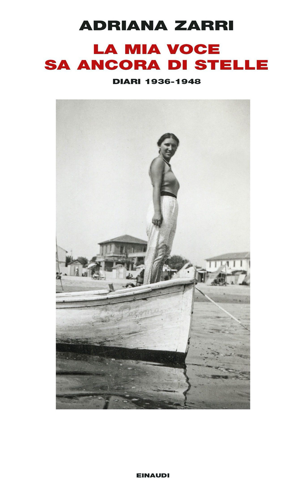 Libro mia voce sa ancora di stelle. Diari 1936-1948 di Adriana Zarri - ean 9788806255596 - Einaudi