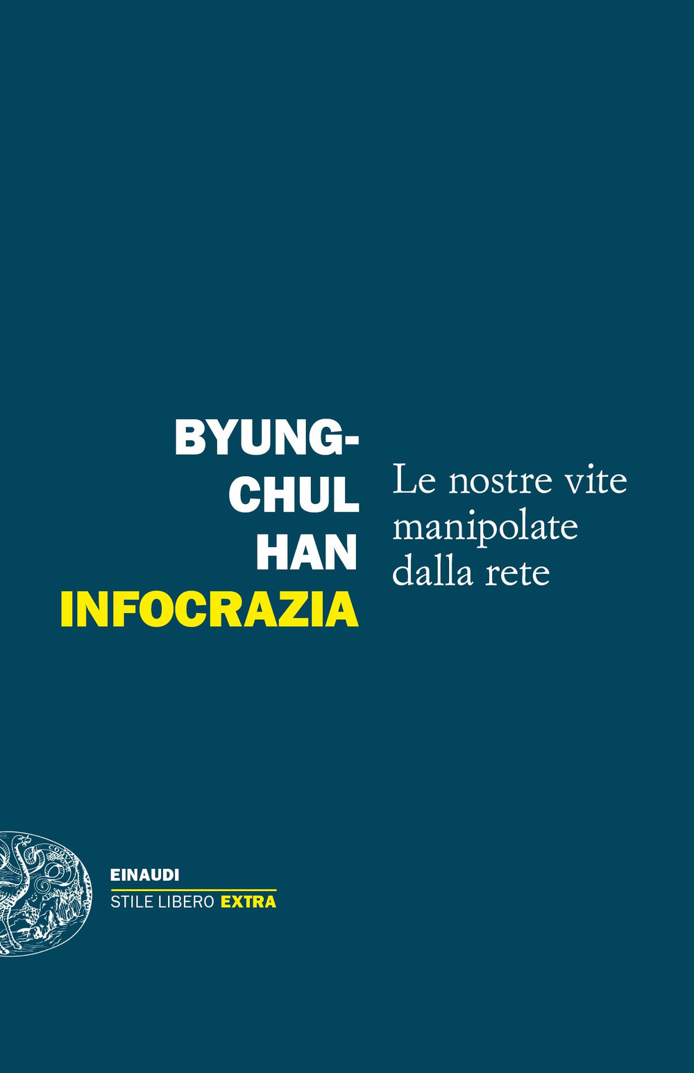 Libro Infocrazia. Le nostre vite manipolate dalla rete di Byung-Chul Han - ean 9788806256432 - Einaudi