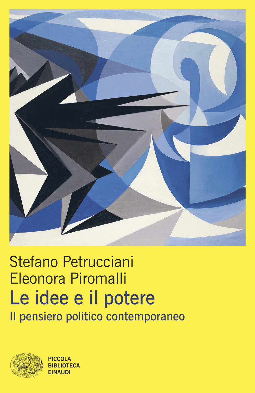 Libro idee e il potere. Il pensiero politico contemporaneo di Stefano Petrucciani; Eleonora Piromalli - ean 9788806256517 - Einaudi