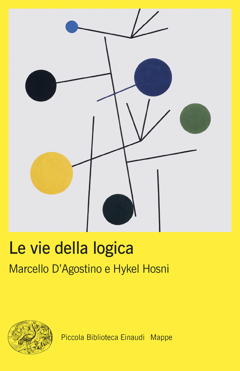 Libro vie della logica di Hykel Hosni; Marcello D'Agostino - ean 9788806256562 - Einaudi