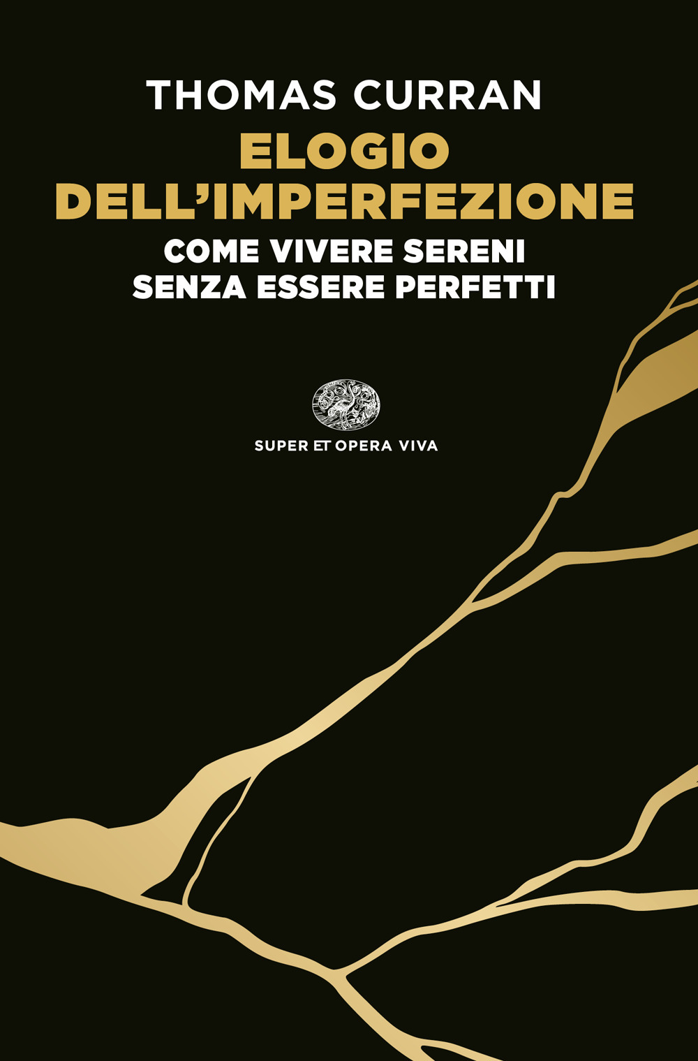 Libro Elogio dell'imperfezione. Come vivere sereni senza essere perfetti di Thomas Curran - ean 9788806256838 - Einaudi