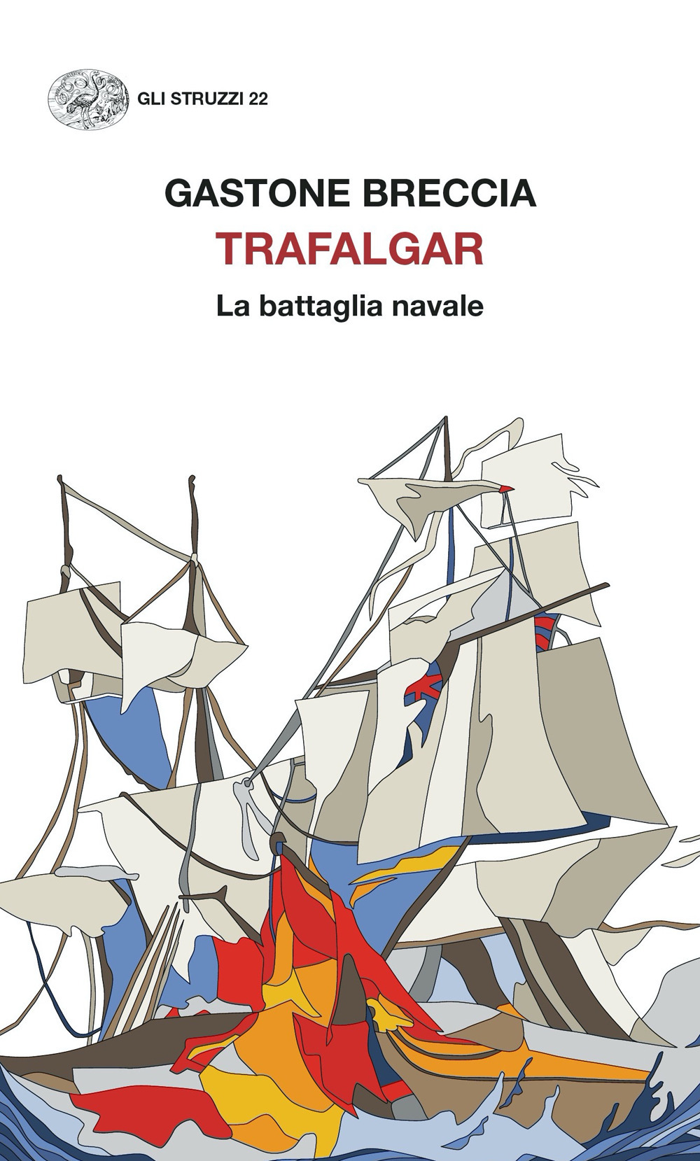 Libro Trafalgar. La battaglia navale di Gastone Breccia - ean 9788806257071 - Einaudi