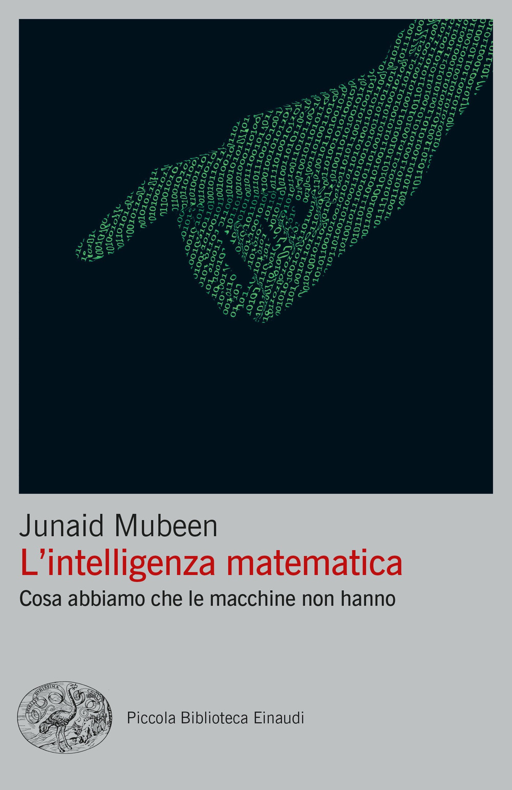 Libro intelligenza matematica. Cosa abbiamo che le macchine non hanno di Junaid Mubeen - ean 9788806257132 - Einaudi