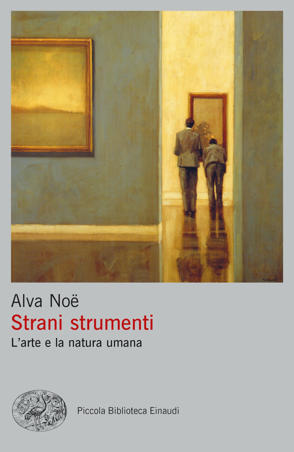 Libro Strani strumenti. L'arte e la natura umana di Alva Noë - ean 9788806257156 - Einaudi