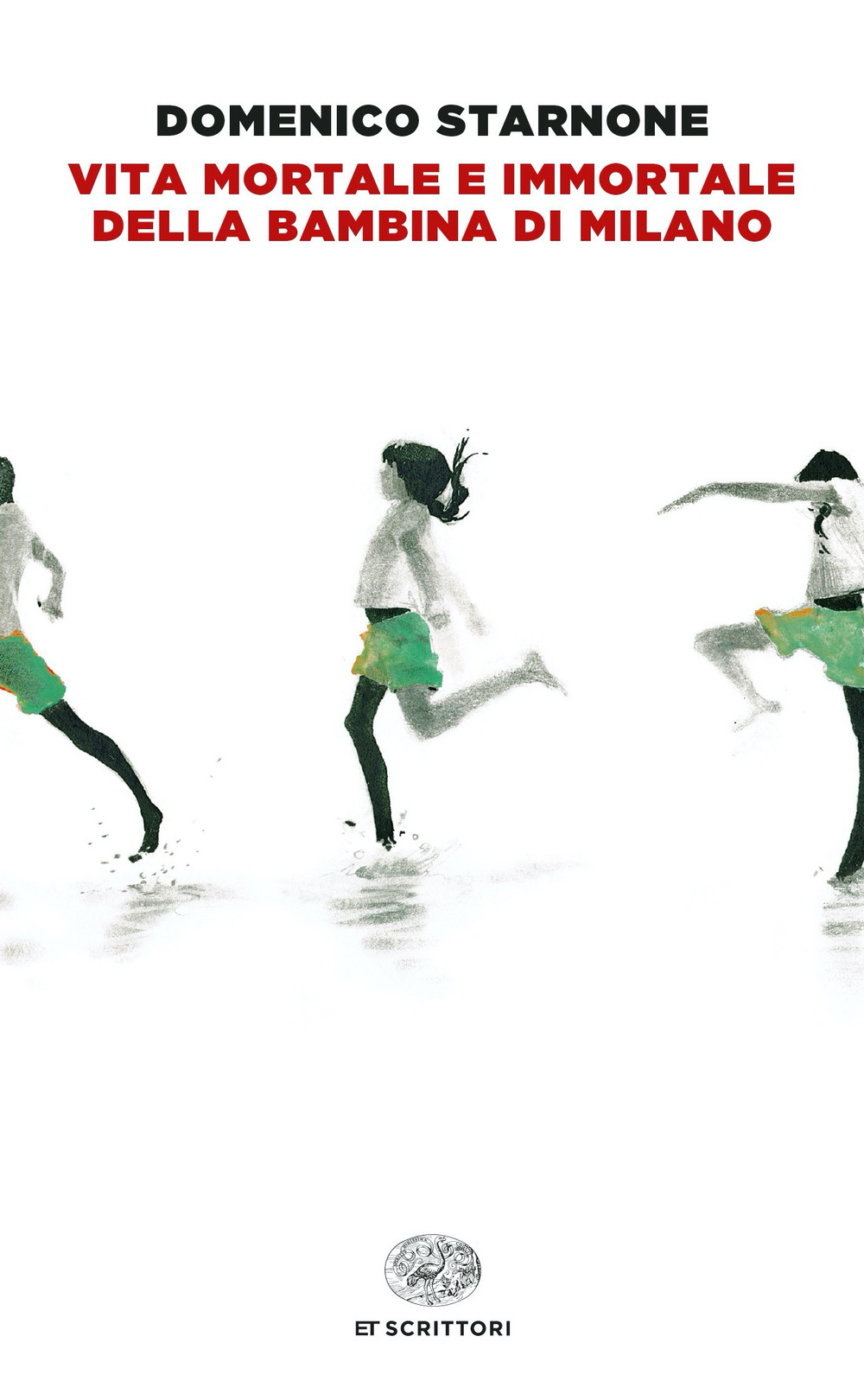 Libro Vita mortale e immortale della bambina di Milano di Domenico Starnone - ean 9788806258085 - Einaudi