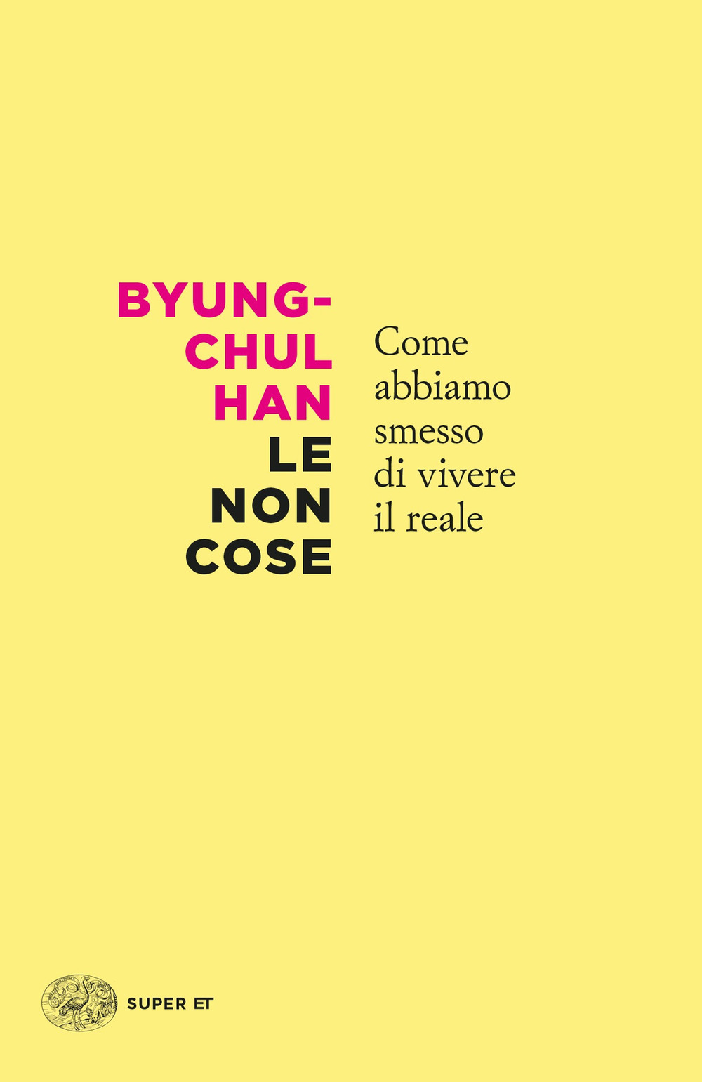 Libro non cose. Come abbiamo smesso di vivere il reale di Byung-Chul Han - ean 9788806258306 - Einaudi