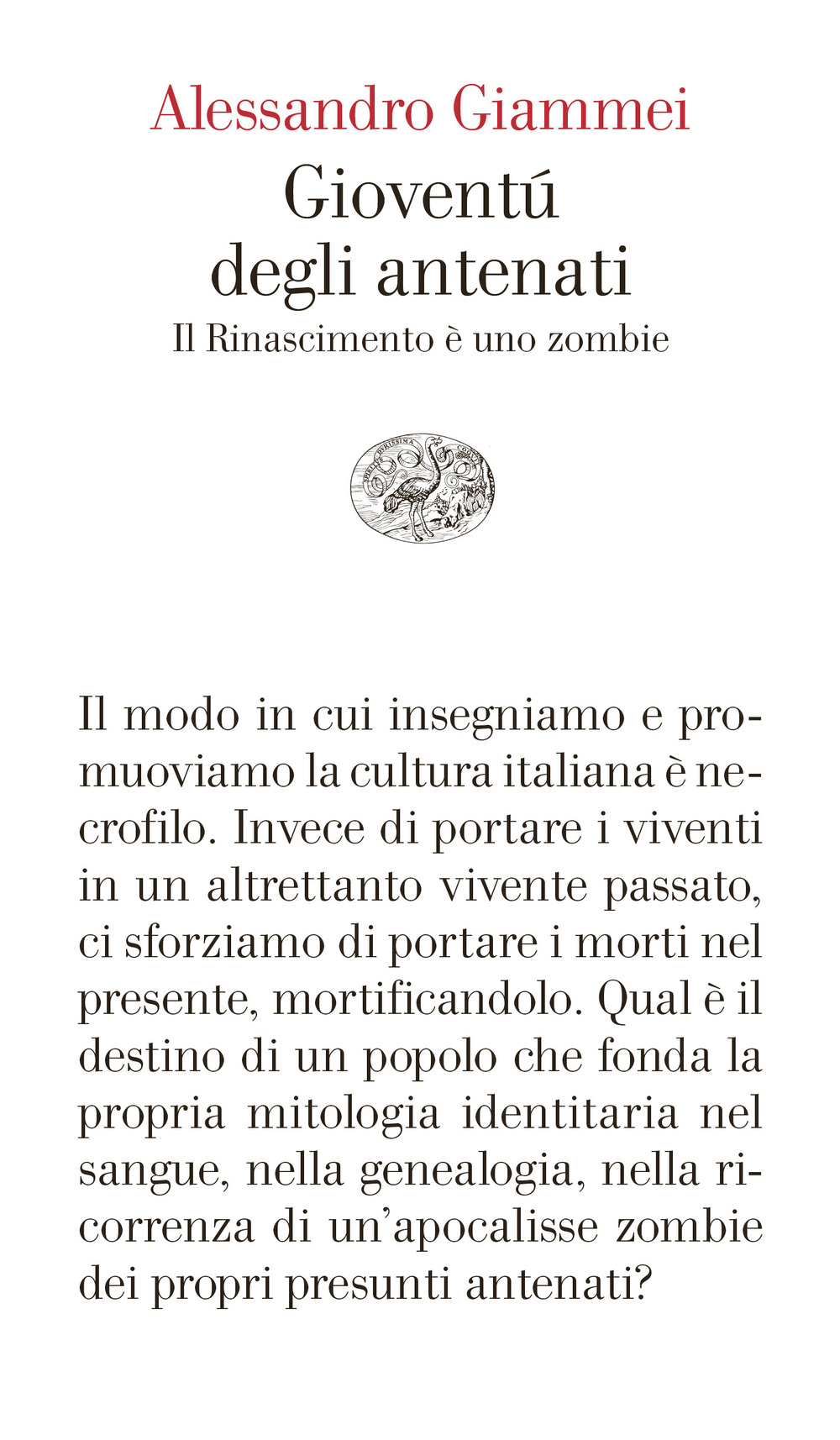 Libro Gioventù degli antenati. Il Rinascimento è uno zombie di Alessandro Giammei - ean 9788806258566 - Einaudi