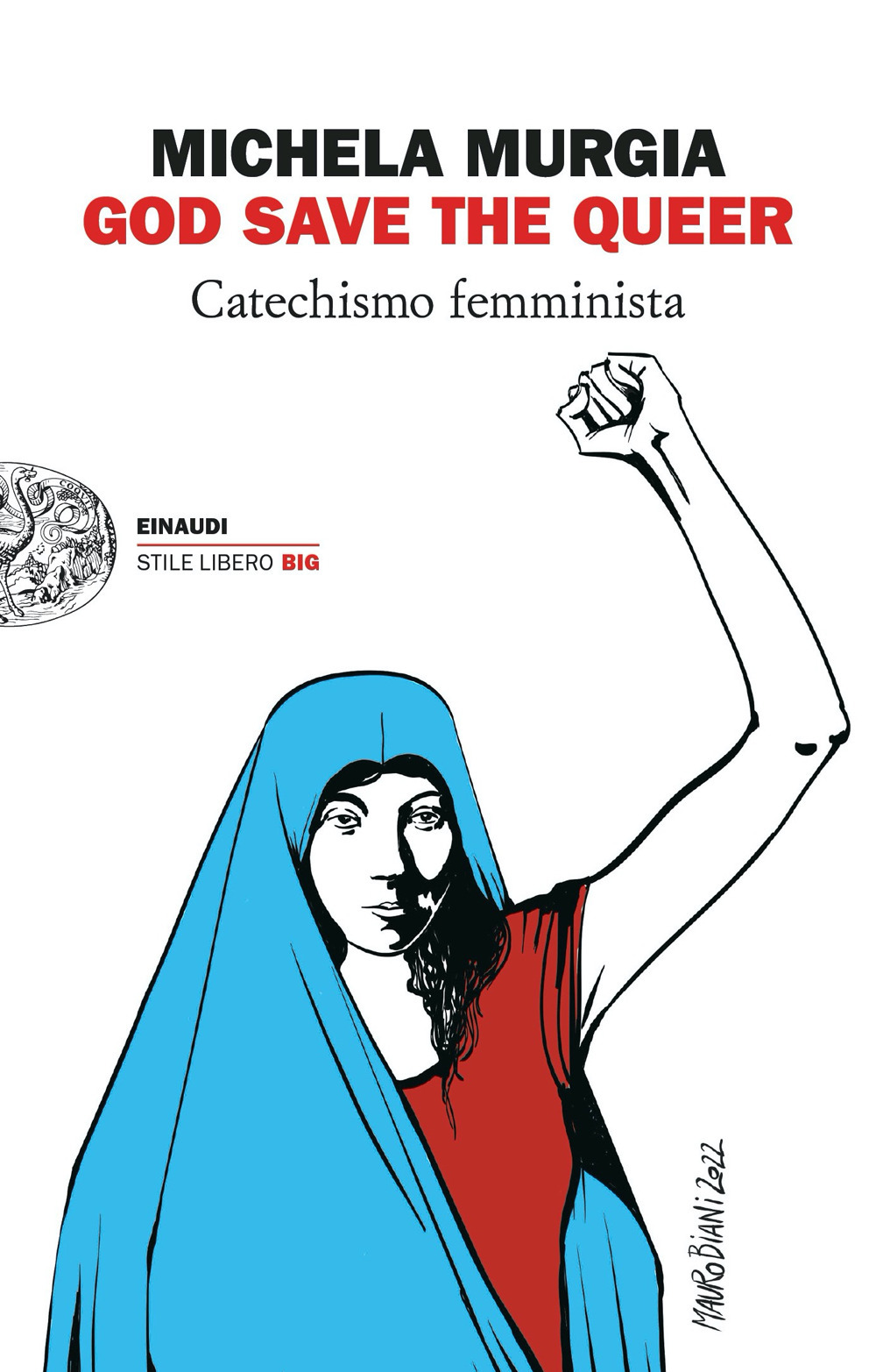 Libro God Save the Queer. Catechismo femminista di Michela Murgia - ean 9788806259105 - Einaudi
