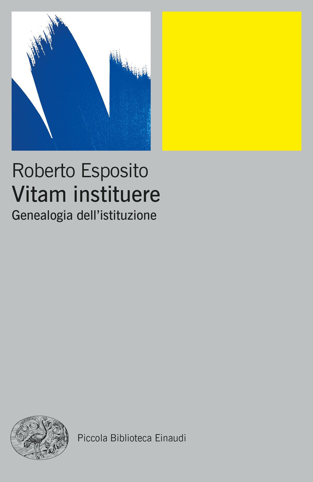 Libro Vitam instituere. Genealogia dell’istituzione di Roberto Esposito - ean 9788806259204 - Einaudi