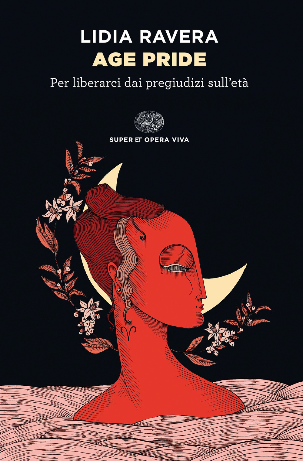Libro Age Pride. Per liberarci dai pregiudizi sull’età di Lidia Ravera - ean 9788806259419 - Einaudi