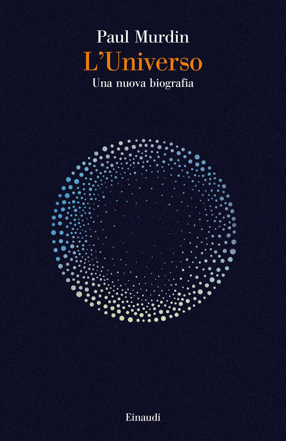 Libro universo. Una nuova biografia di Paul Murdin - ean 9788806259815 - Einaudi