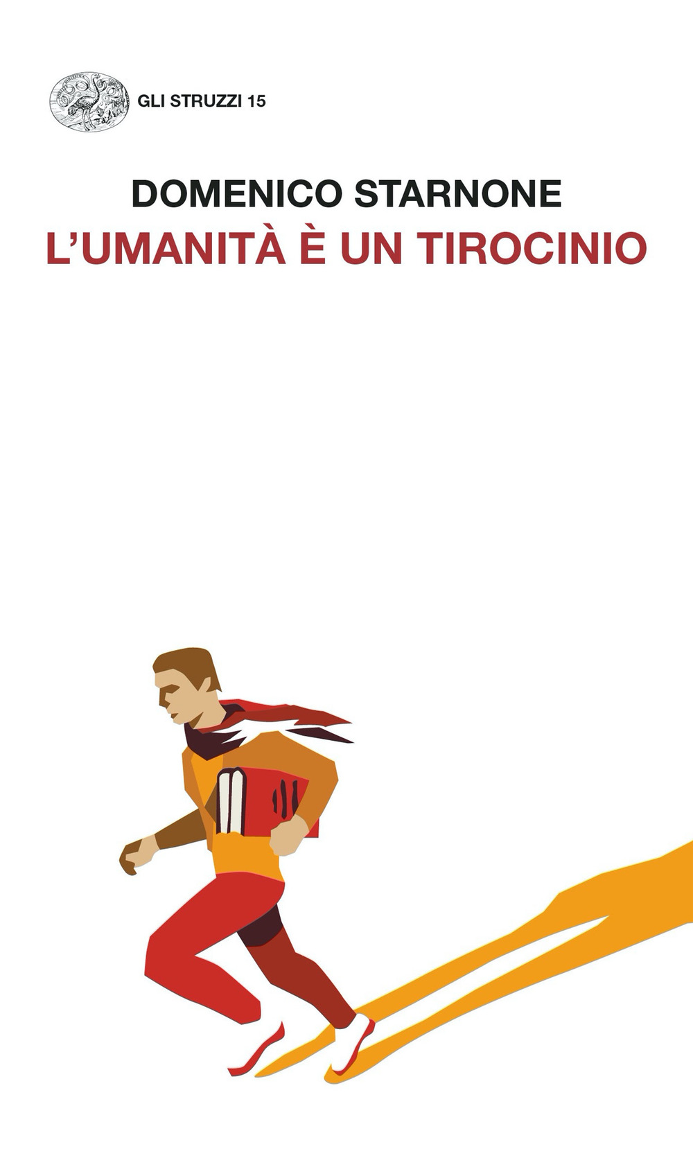 Libro L'umanità è un tirocinio di Domenico Starnone - ean 9788806260149 - Einaudi