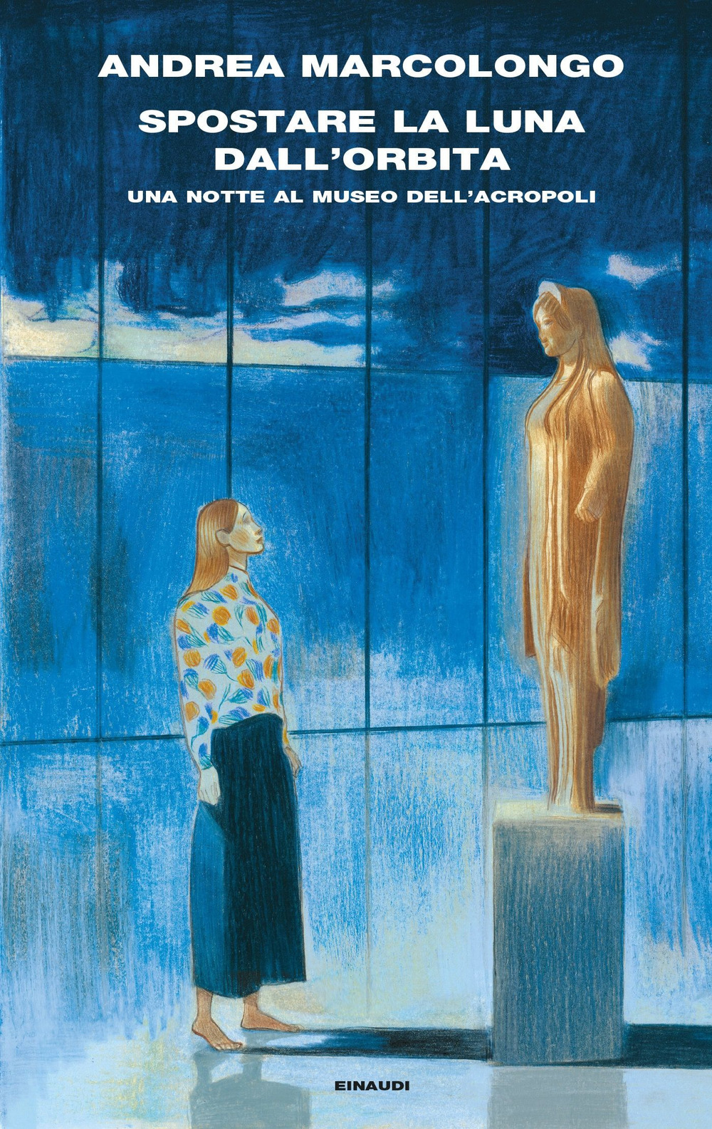 Libro Spostare la luna dall’orbita. Una notte al Museo dell’Acropoli di Andrea Marcolongo - ean 9788806260354 - Einaudi