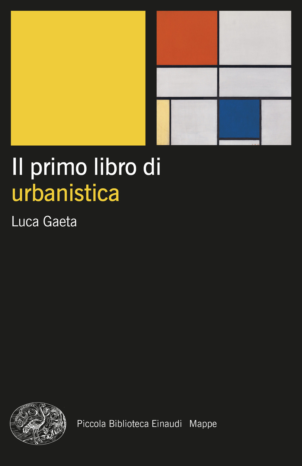 Libro primo libro di urbanistica di Luca Gaeta - ean 9788806260620 - Einaudi