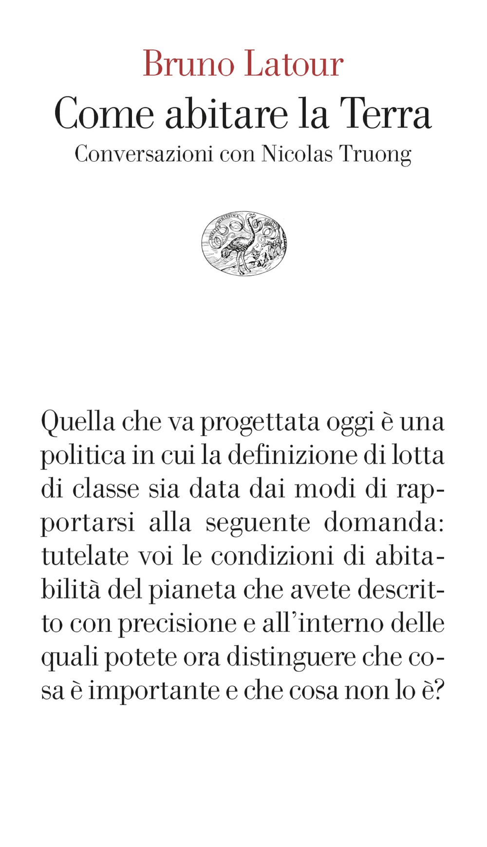 Libro Come abitare la Terra. Conversazioni con Nicolas Truong di Bruno Latour - ean 9788806260743 - Einaudi