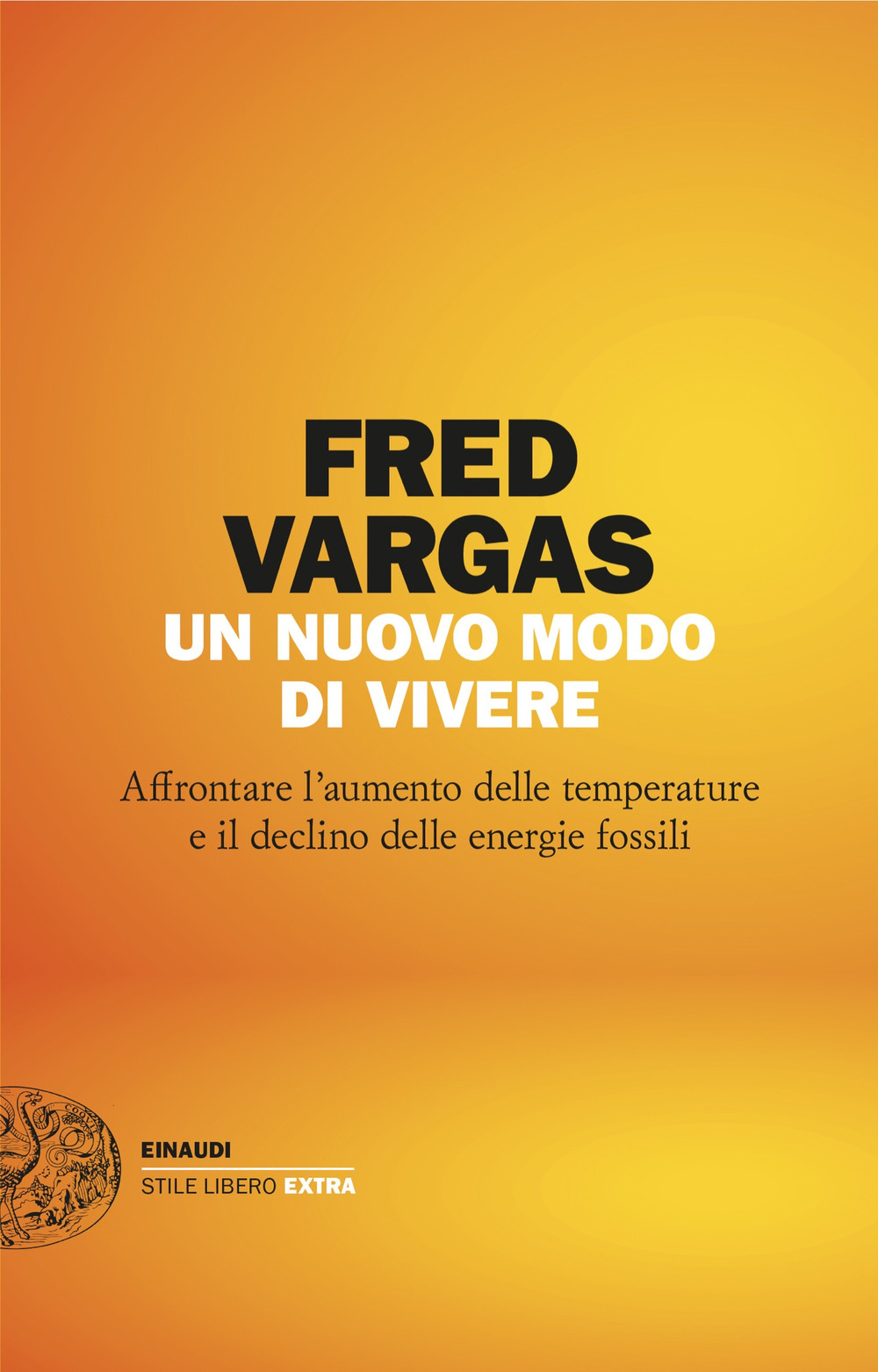 Libro nuovo modo di vivere. Affrontare l’aumento delle temperature e il declino delle energie fossili di Fred Vargas - ean 9788806260842 - Einaudi