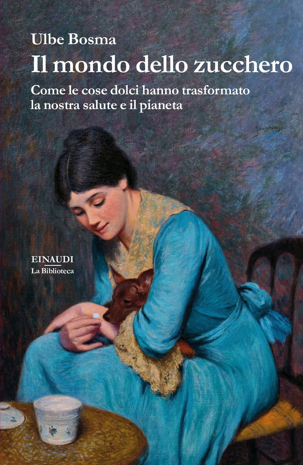 Libro mondo dello zucchero. Come le cose dolci hanno trasformato la nostra salute e il pianeta di Ulbe Bosma - ean 9788806260859 - Einaudi