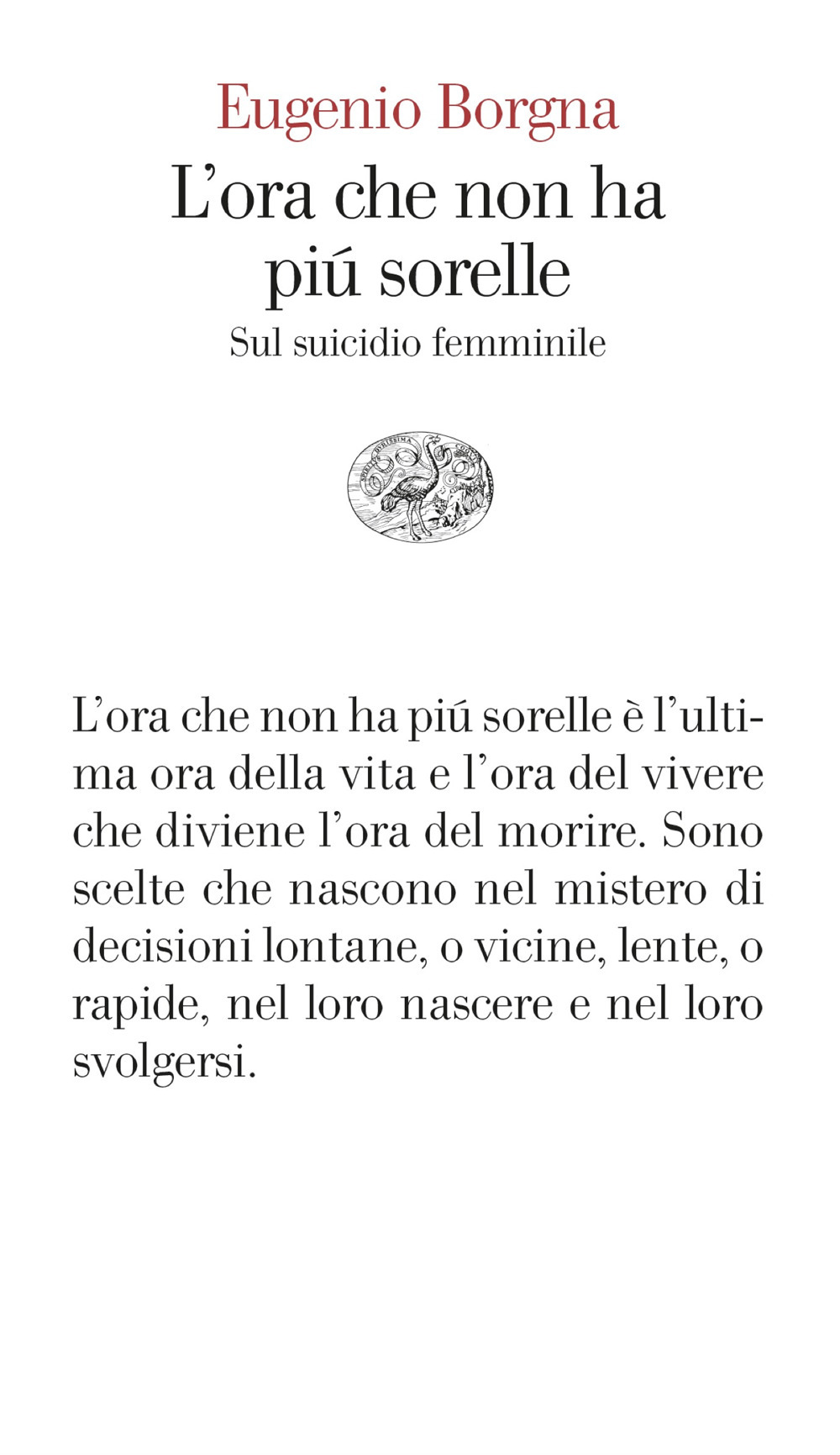 Libro ora che non ha più sorelle. Sul suicidio femminile di Eugenio Borgna - ean 9788806260996 - Einaudi
