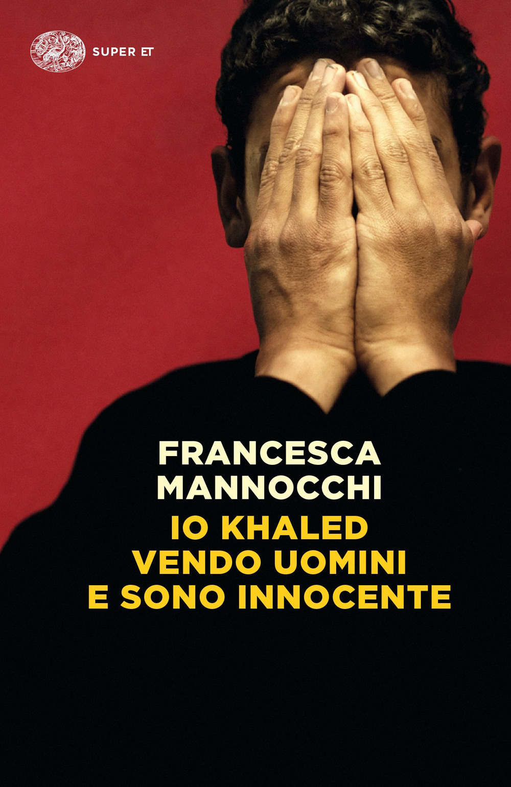 Libro Io Khaled vendo uomini e sono innocente di Francesca Mannocchi - ean 9788806261023 - Einaudi