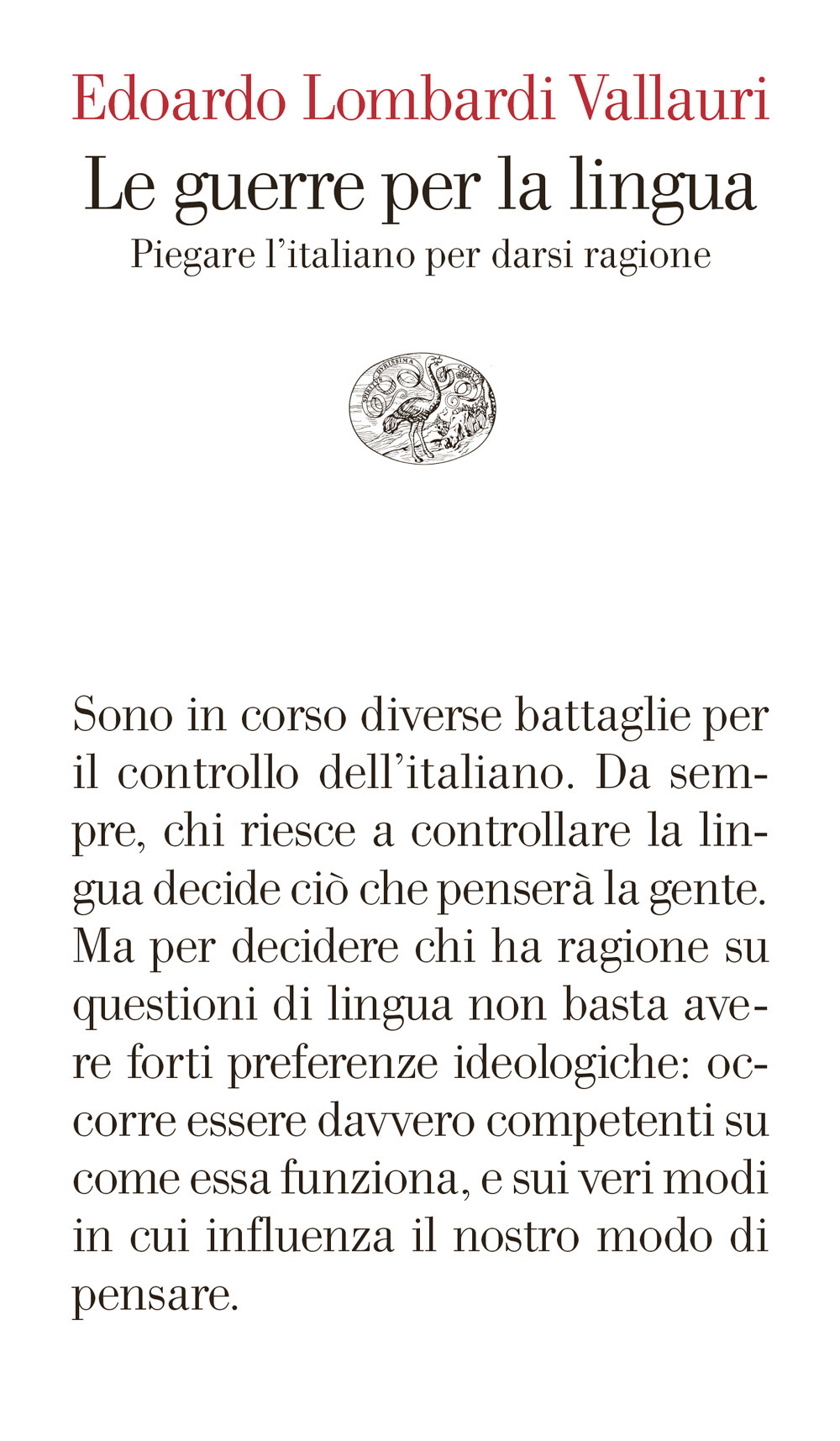 Libro guerre per la lingua. Piegare l'italiano per darsi ragione di Edoardo Lombardi Vallauri - ean 9788806261511 - Einaudi