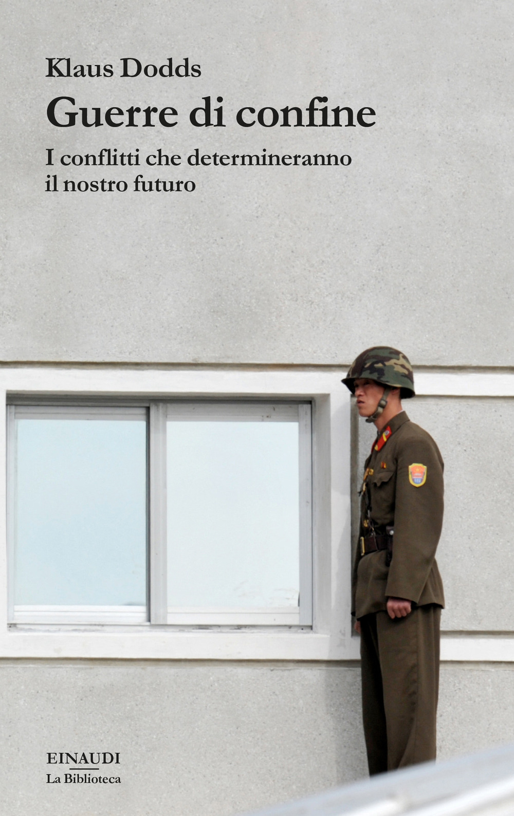 Libro Guerre di confine. I conflitti che determineranno il nostro futuro di Klaus Dodds - ean 9788806261986 - Einaudi