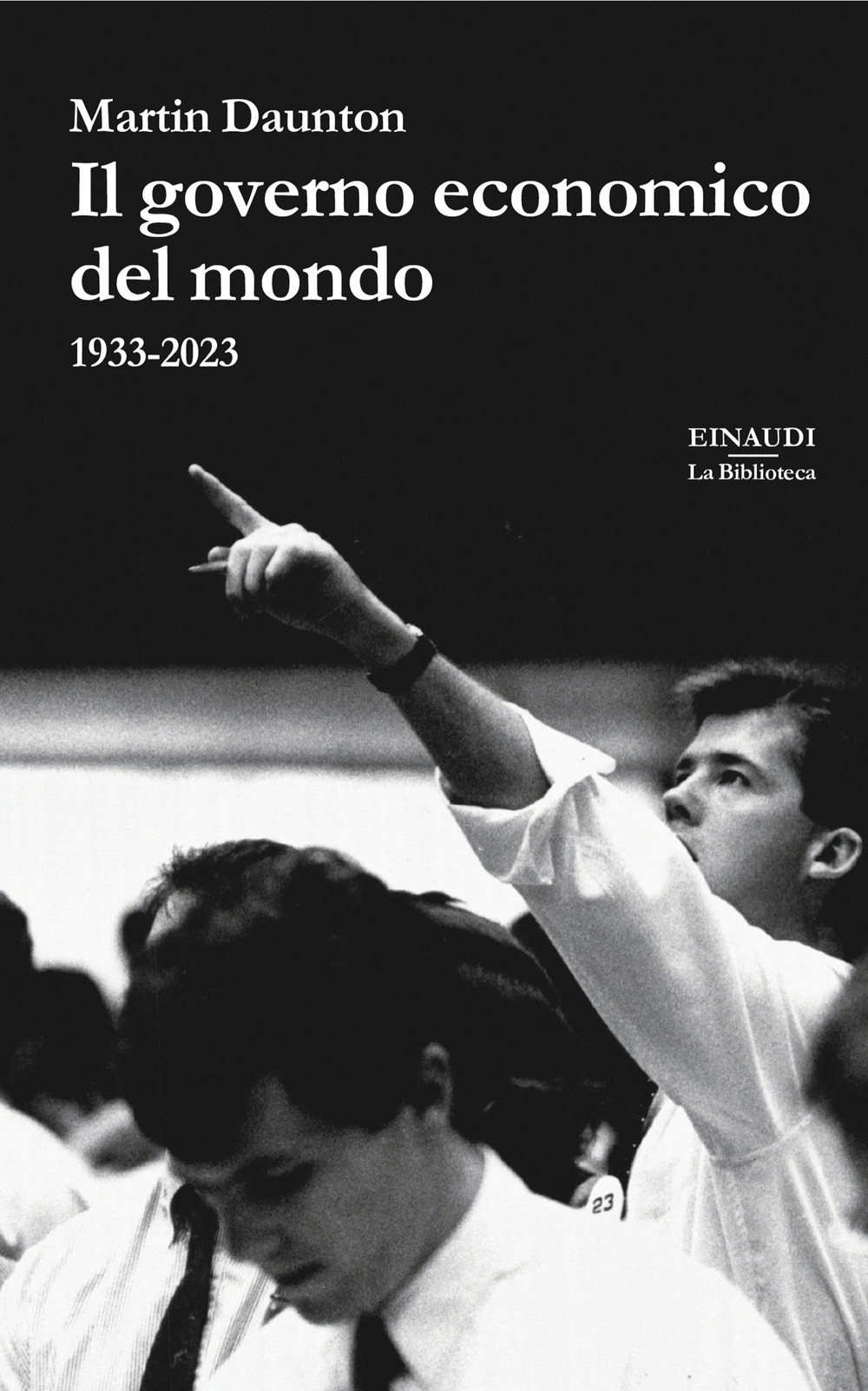 Libro governo economico del mondo. 1933-2023 di Martin Daunton - ean 9788806262068 - Einaudi