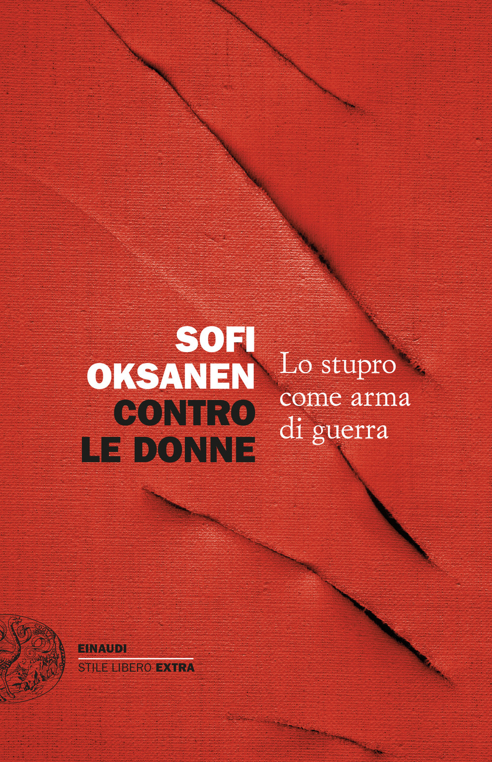 Libro Contro le donne. Lo stupro come arma di guerra di Sofi Oksanen - ean 9788806262969 - Einaudi