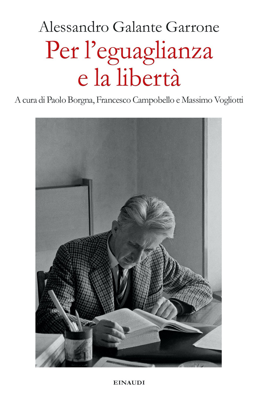 Libro Per l'eguaglianza e la libertà di Alessandro Galante Garrone - ean 9788806263294 - Einaudi