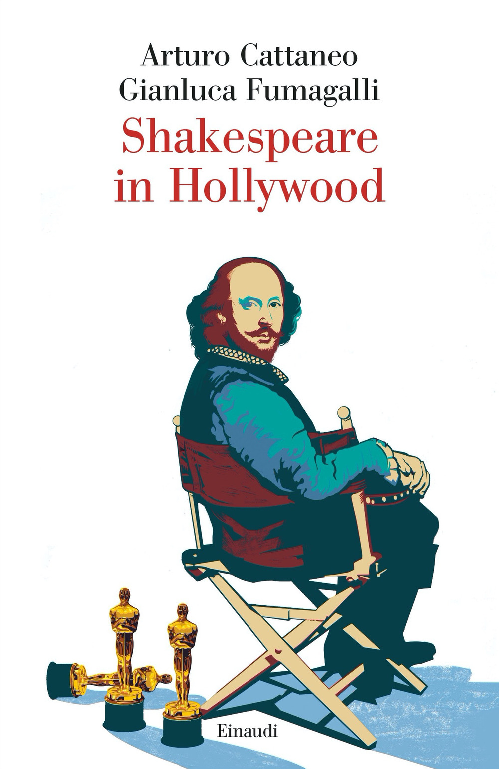 Libro Shakespeare in Hollywood di Arturo Cattaneo; Gianluca Fumagalli - ean 9788806263447 - Einaudi