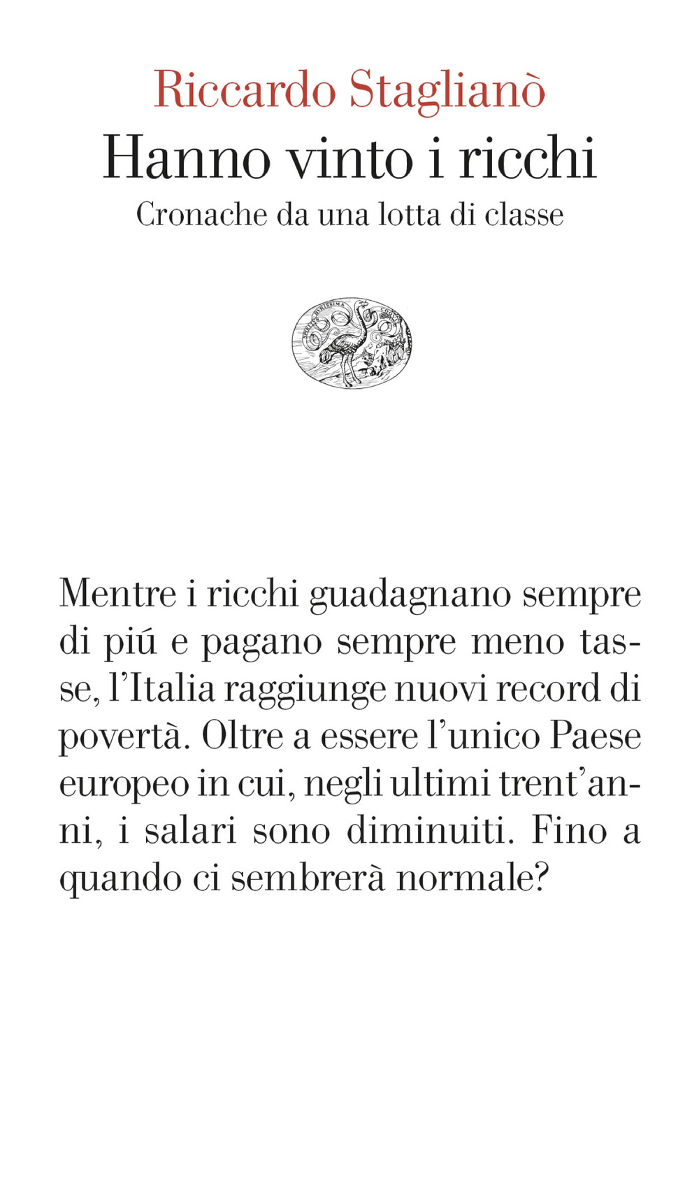 Libro Hanno vinto i ricchi. Cronache da una lotta di classe di Riccardo Staglianò - ean 9788806264208 - Einaudi