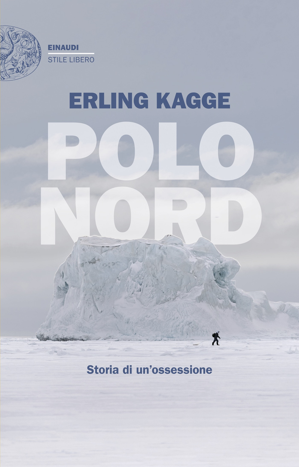 Libro Polo Nord. Storia di un’ossessione di Erling Kagge - ean 9788806264321 - Einaudi