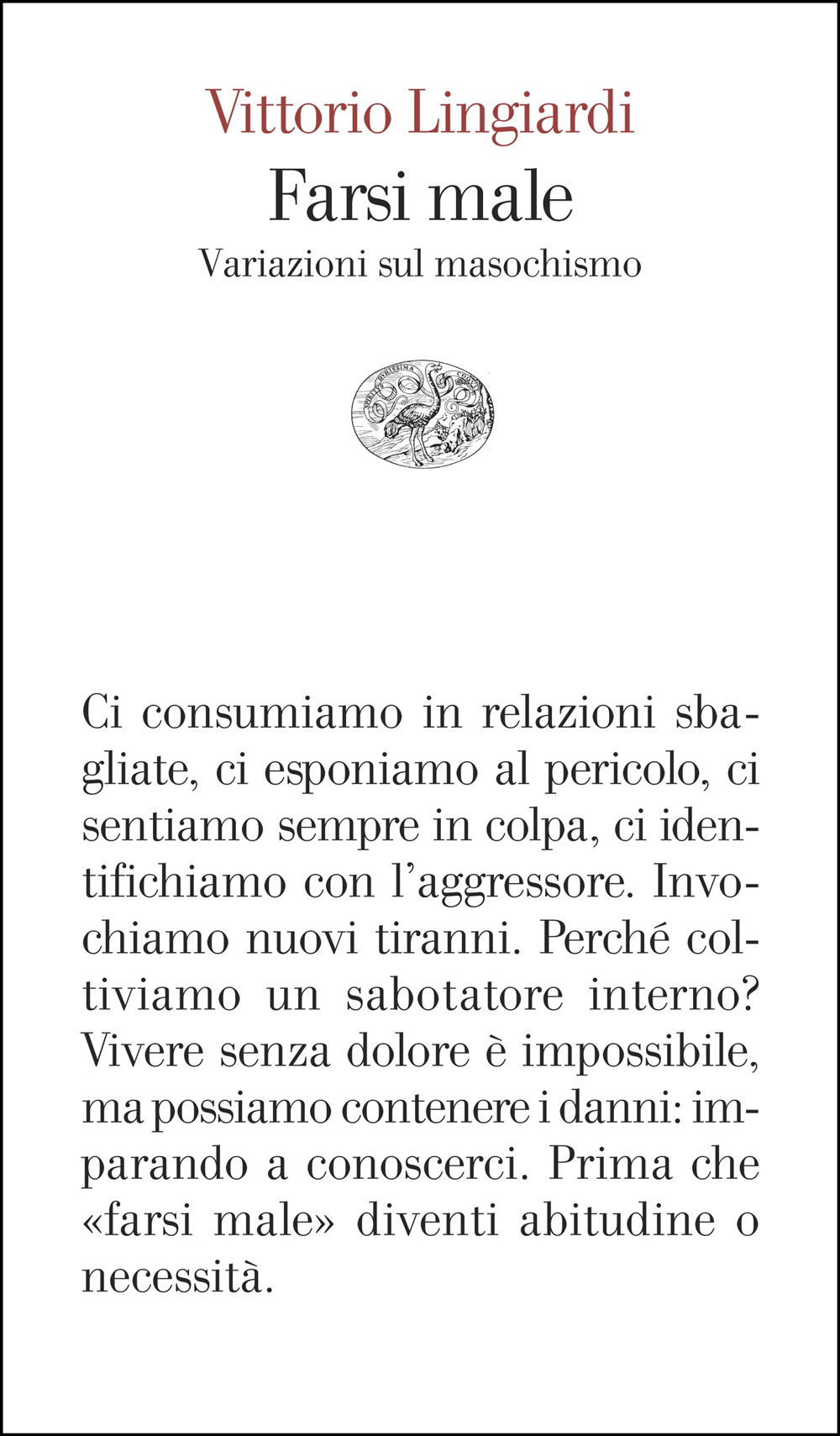 Libro Farsi male. Variazioni sul masochismo di Vittorio Lingiardi - ean 9788806264338 - Einaudi