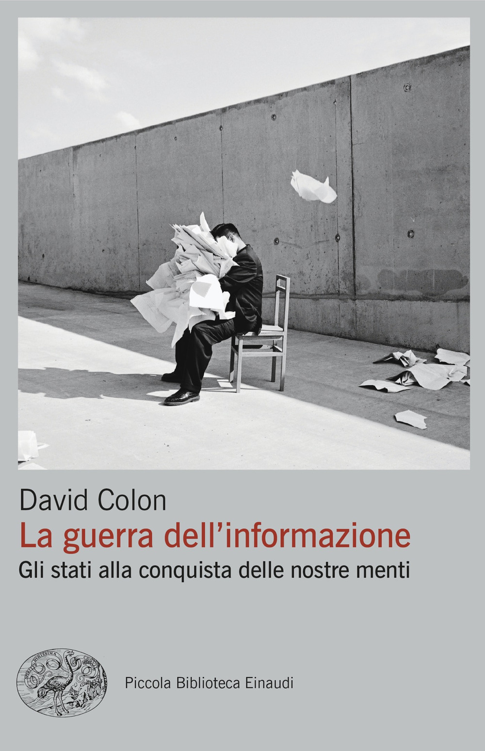 Libro guerra dell'informazione. Gli stati alla conquista delle nostre menti di David Colon - ean 9788806264499 - Einaudi