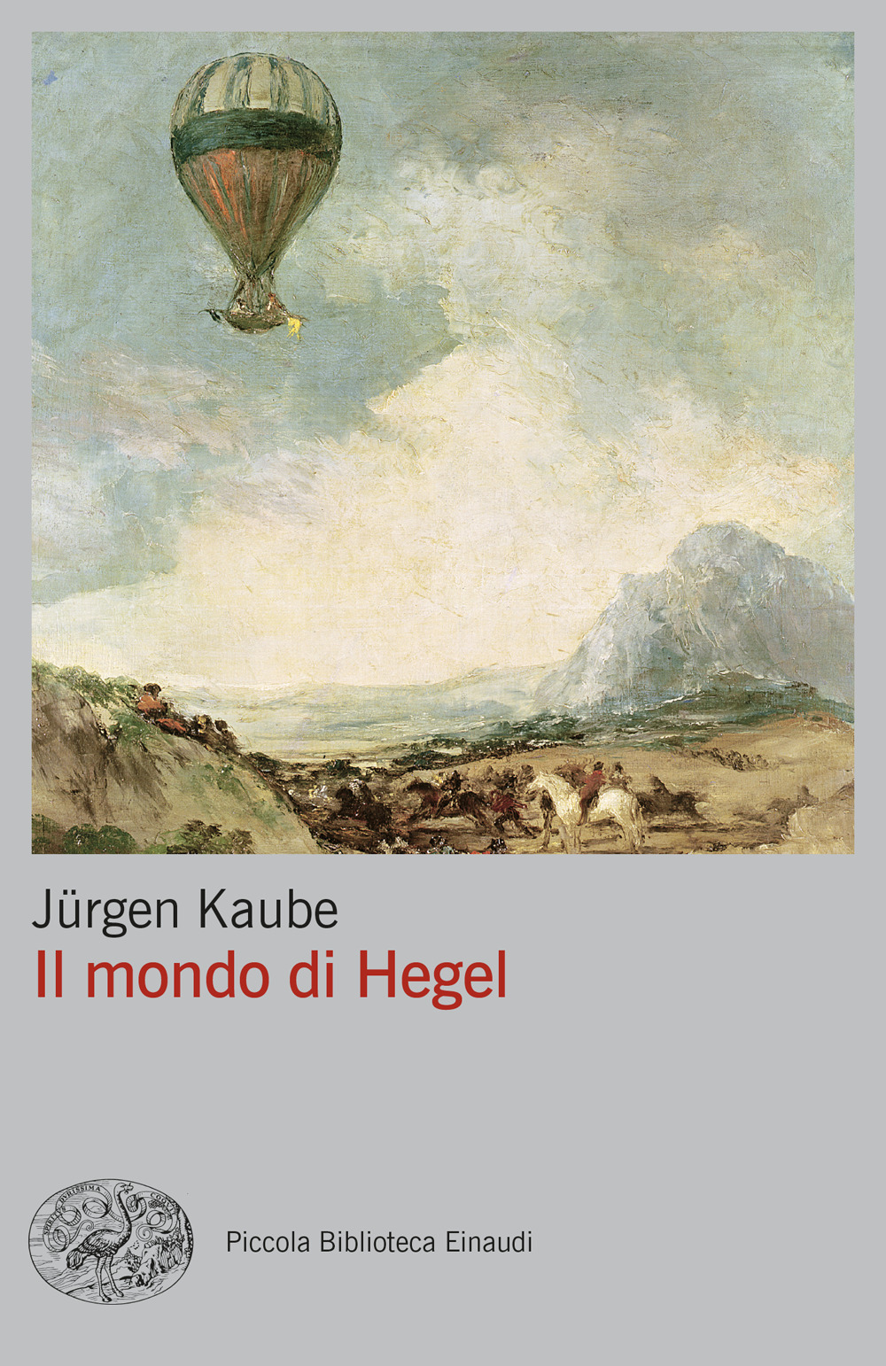 Libro mondo di Hegel di Jürgen Kaube - ean 9788806264574 - Einaudi