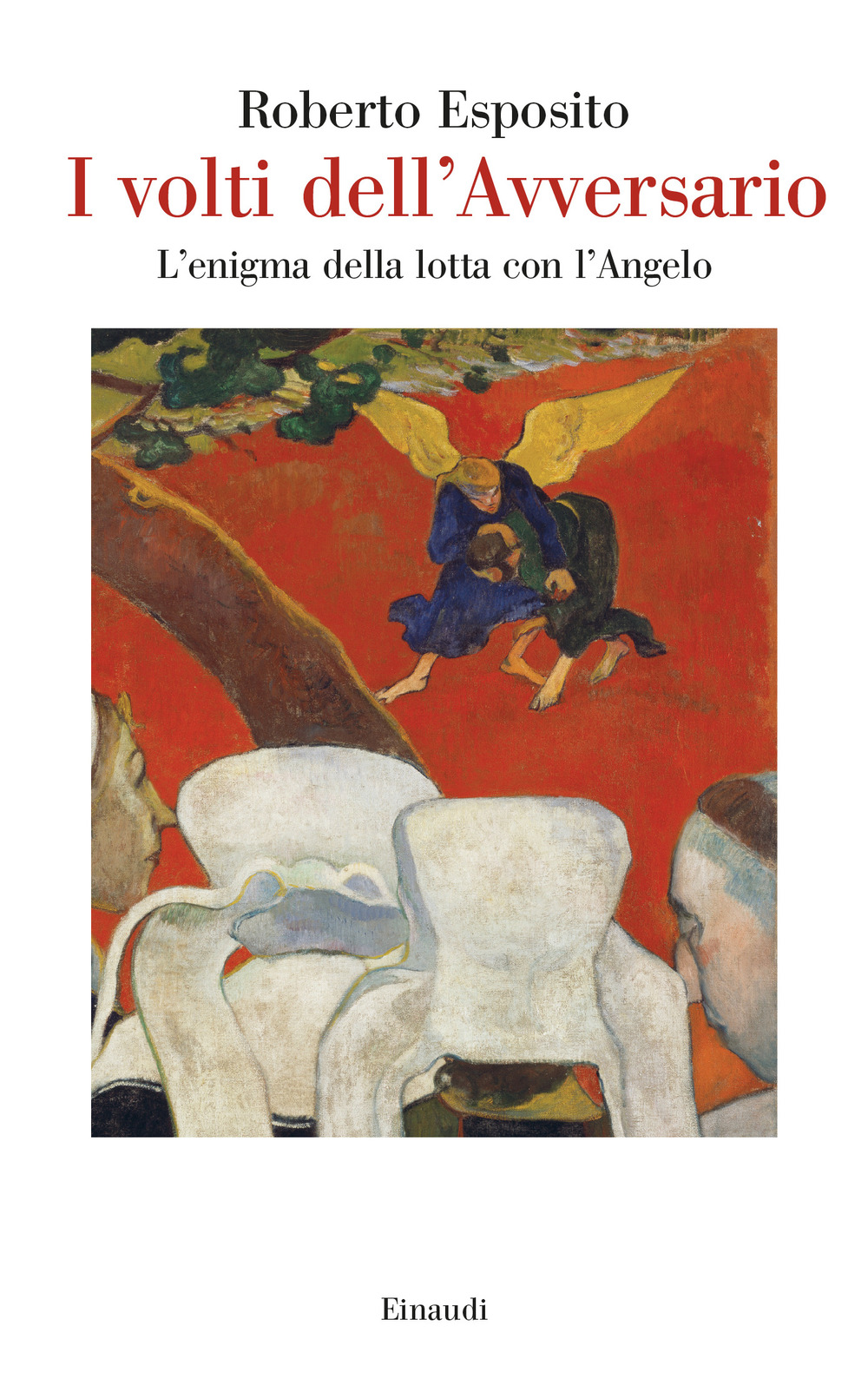 Libro volti dell'Avversario. L’enigma della lotta con l’Angelo di Roberto Esposito - ean 9788806264789 - Einaudi