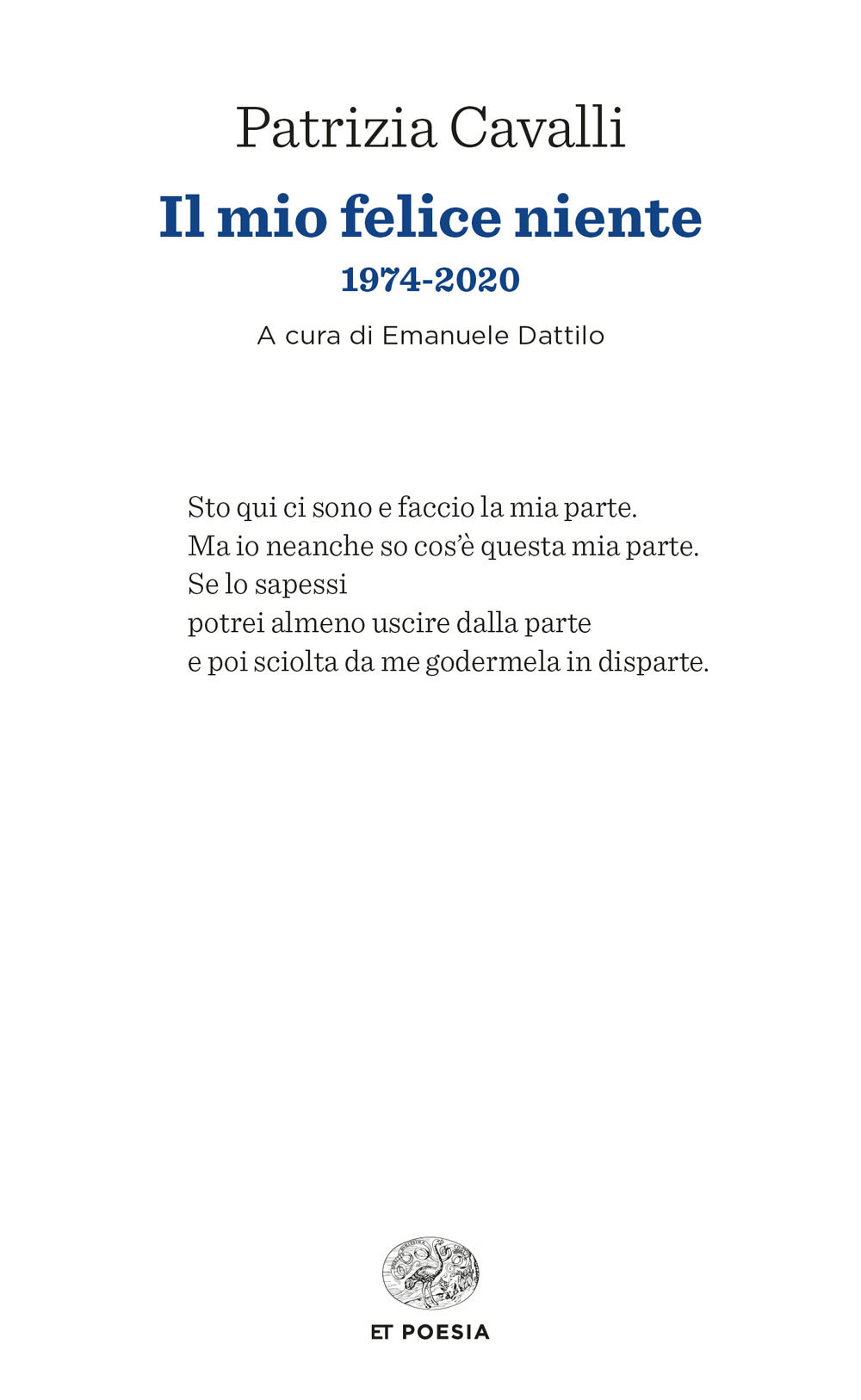 Libro mio felice niente. 1974-2020 di Patrizia Cavalli - ean 9788806264819 - Einaudi