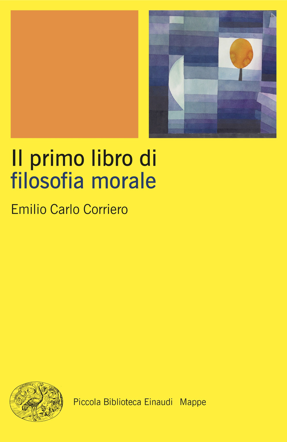 Libro primo libro di filosofia morale di Emilio Carlo Corriero - ean 9788806265281 - Einaudi