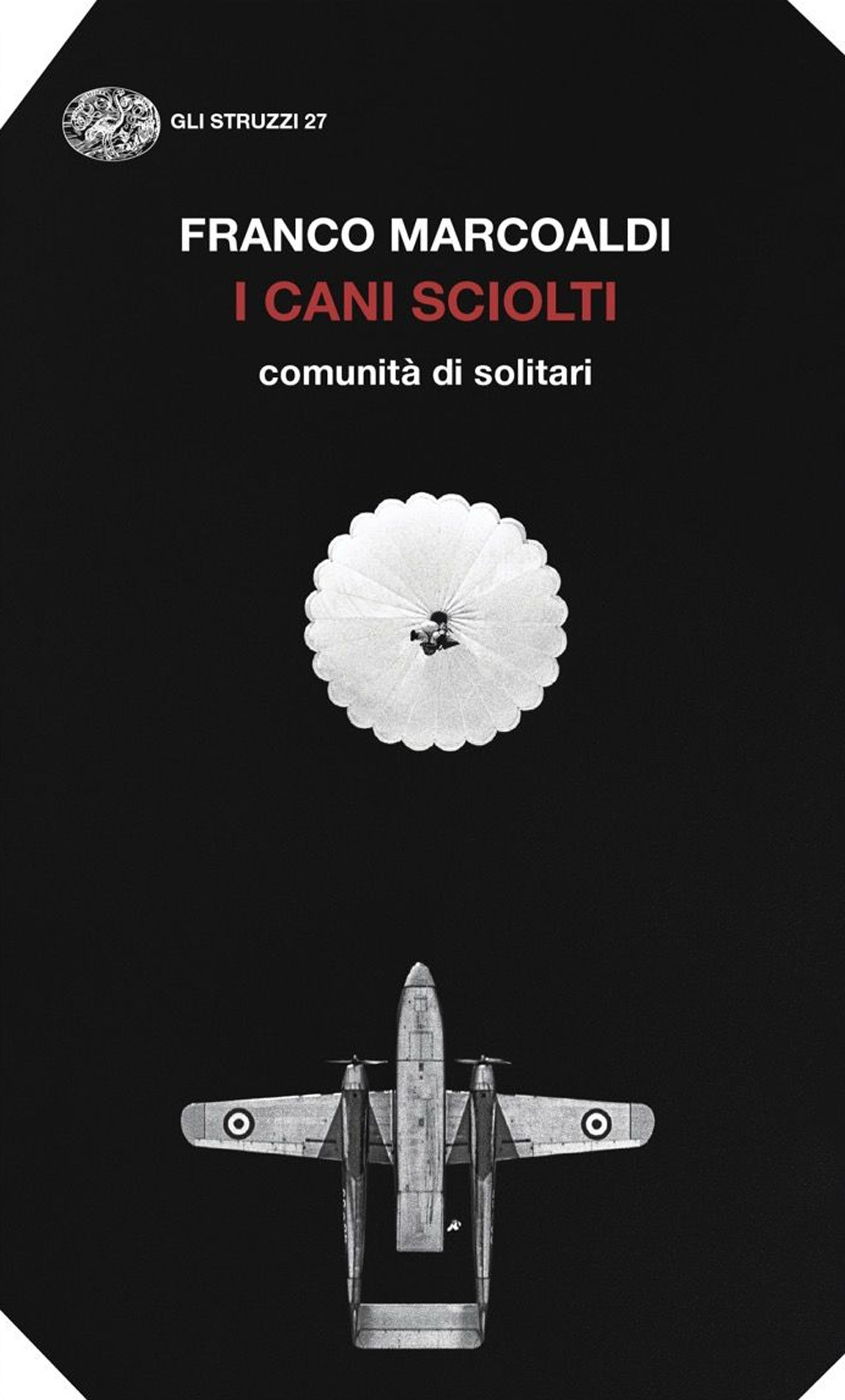 Libro cani sciolti. Comunità di solitari di Franco Marcoaldi - ean 9788806265458 - Einaudi