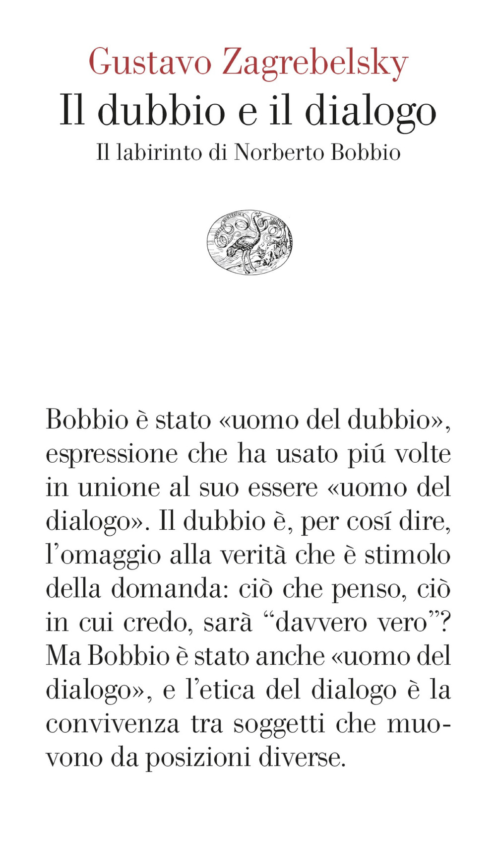 Libro dubbio e il dialogo. Il labirinto di Norberto Bobbio di Gustavo Zagrebelsky - ean 9788806265649 - Einaudi