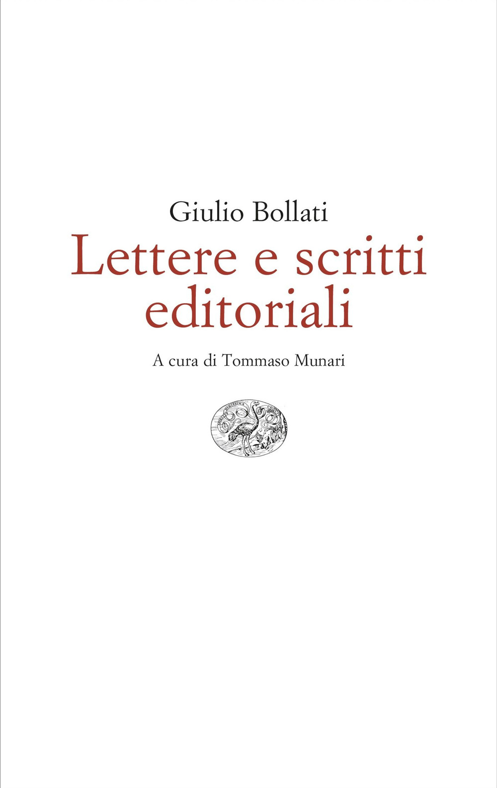 Libro Lettere e scritti editoriali. 1949-1980 di Giulio Bollati - ean 9788806265731 - Einaudi