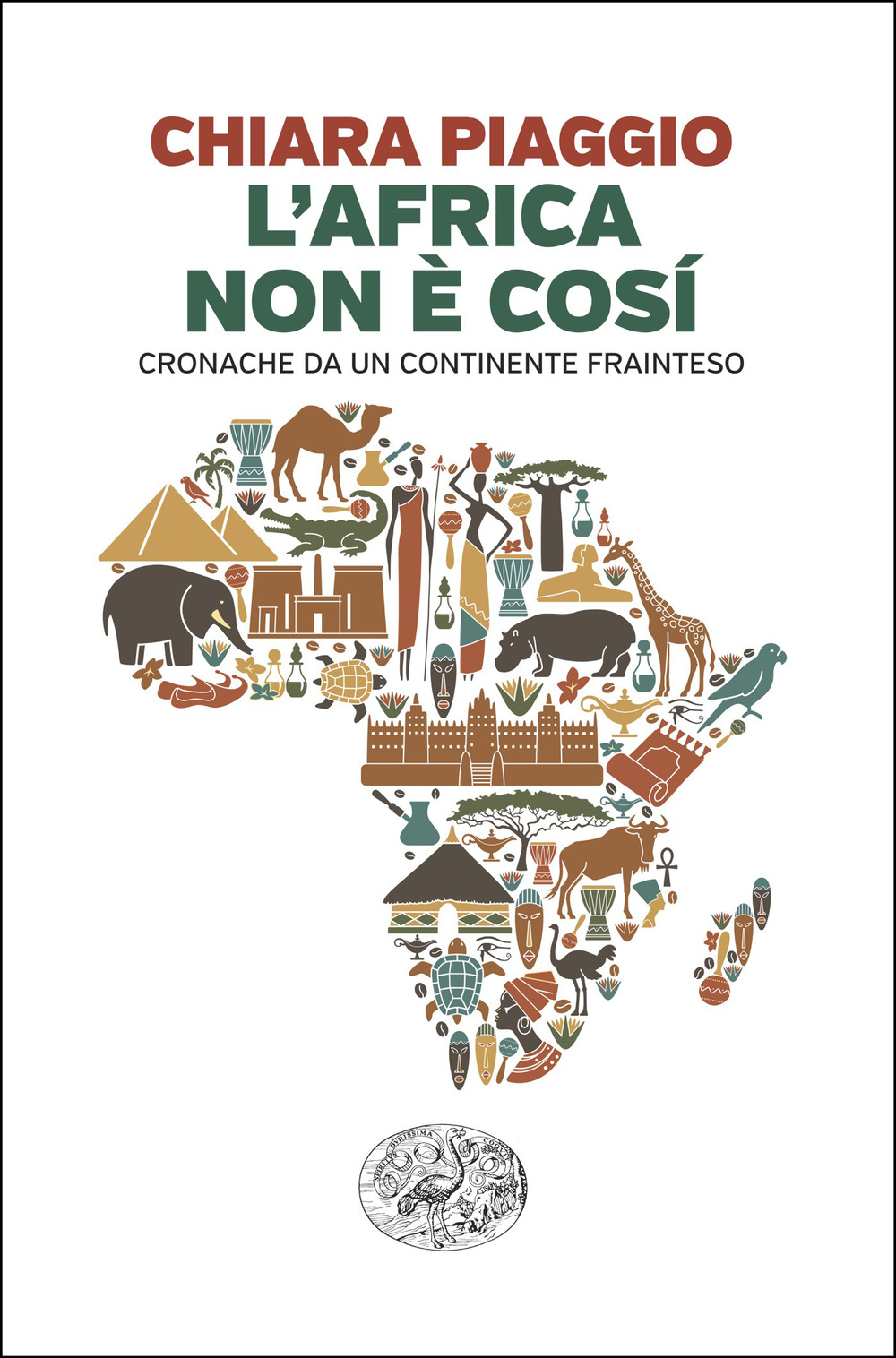 Libro Africa non è così. Cronache da un continente frainteso di Chiara Piaggio - ean 9788806265854 - Einaudi