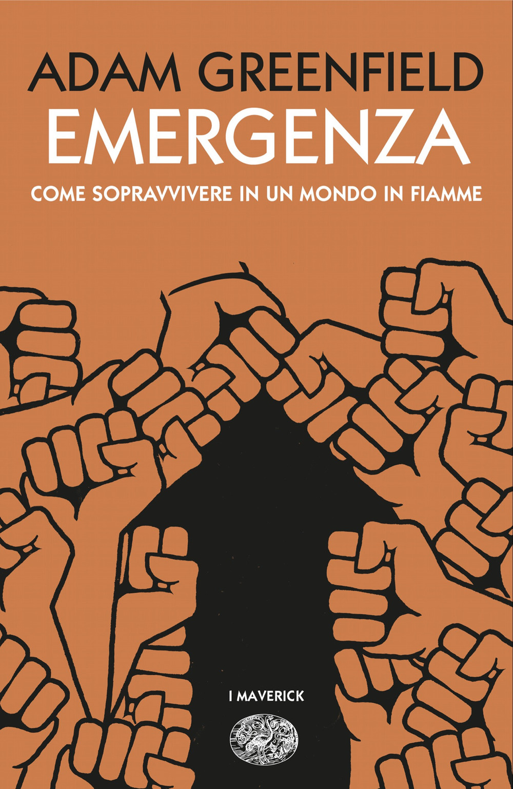 Libro Emergenza. Come sopravvivere in un mondo in fiamme di Adam Greenfield - ean 9788806266028 - Einaudi