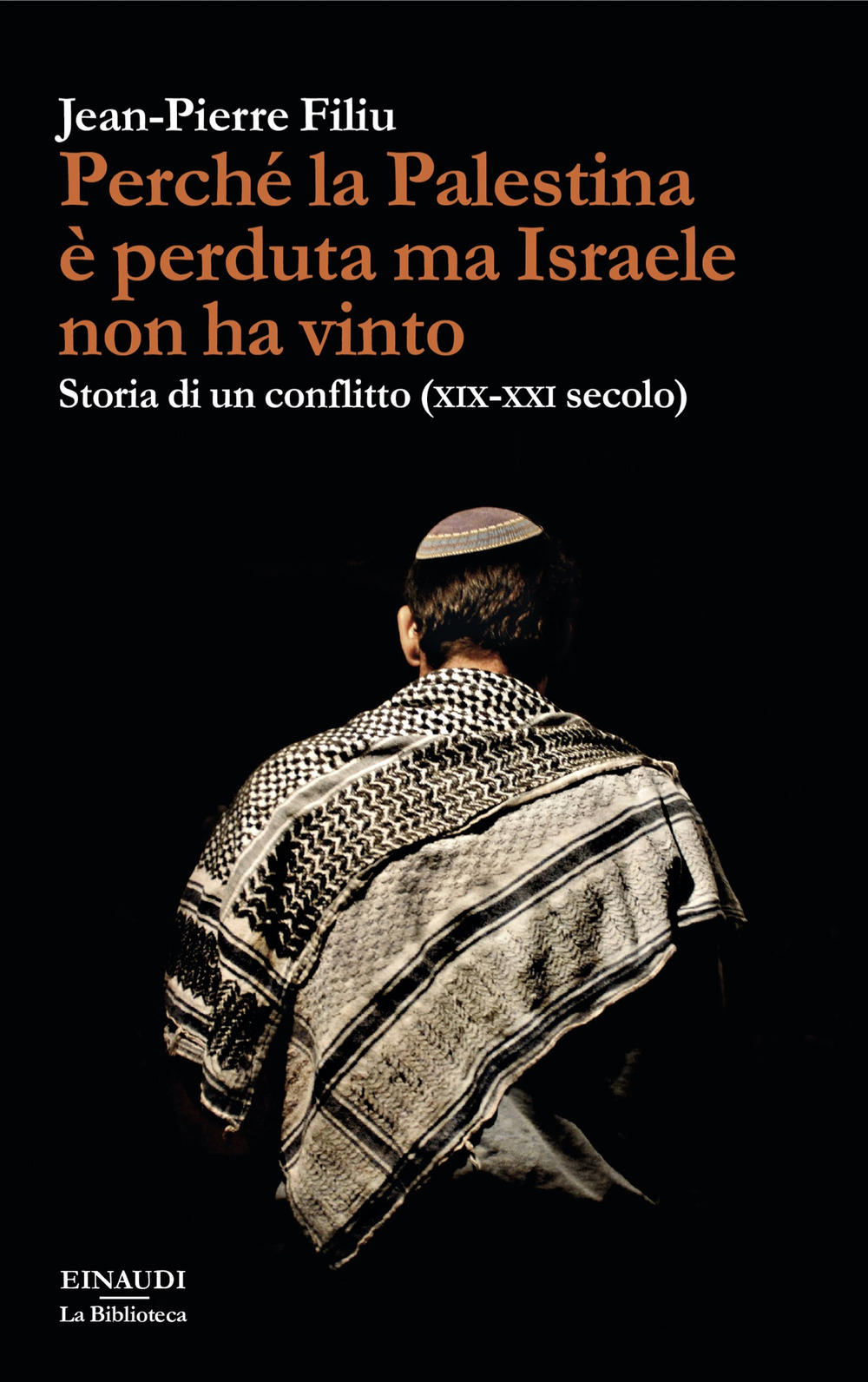 Libro Perché la Palestina è perduta ma Israele non ha vinto. Storia di un conflitto (XIX-XXI secolo) di Jean-Pierre Filiu - ean 9788806266042 - Einaudi
