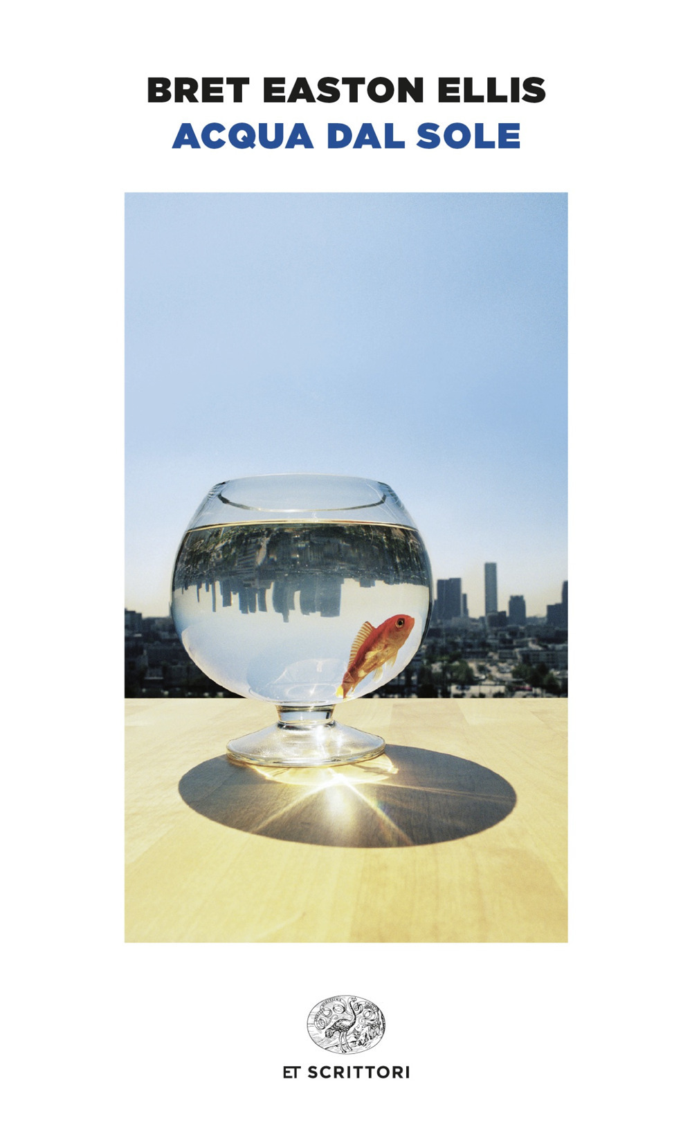 Libro Acqua dal sole di Bret Easton Ellis - ean 9788806266325 - Einaudi