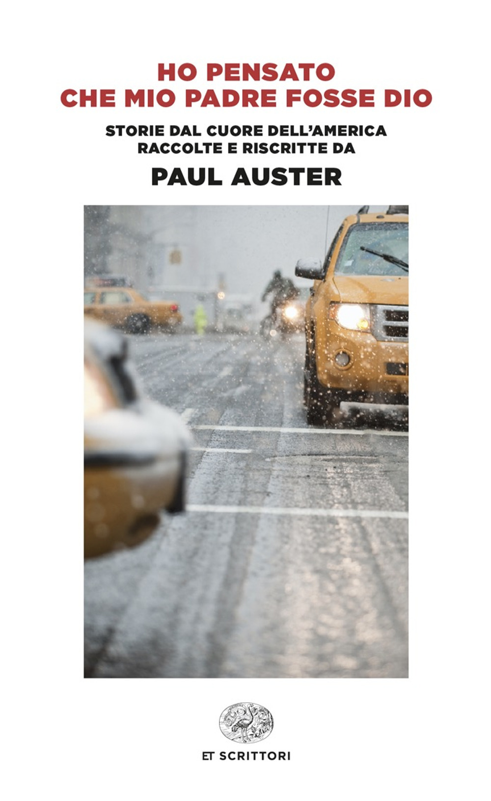 Libro Ho pensato che mio padre fosse Dio. Storie dal cuore dell'America raccolte e riscritte da Paul Auster di  - ean 9788806266493 - Einaudi
