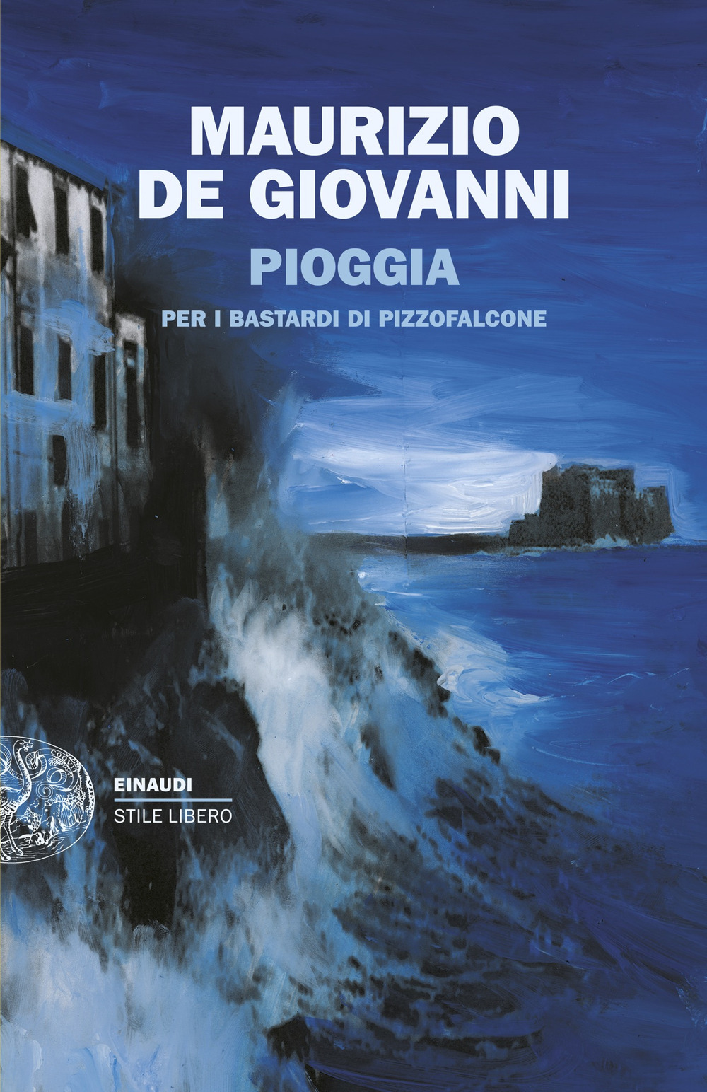 Libro Pioggia per i Bastardi di Pizzofalcone di Maurizio de Giovanni - ean 9788806266554 - Einaudi