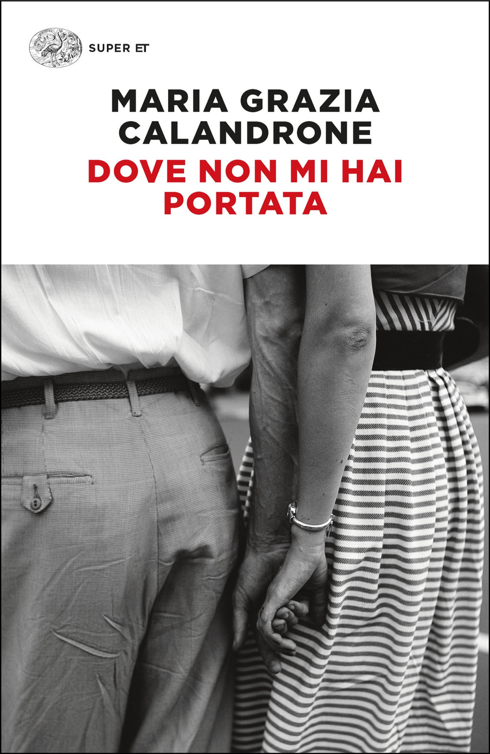 Libro Dove non mi hai portata di Maria Grazia Calandrone - ean 9788806266677 - Einaudi