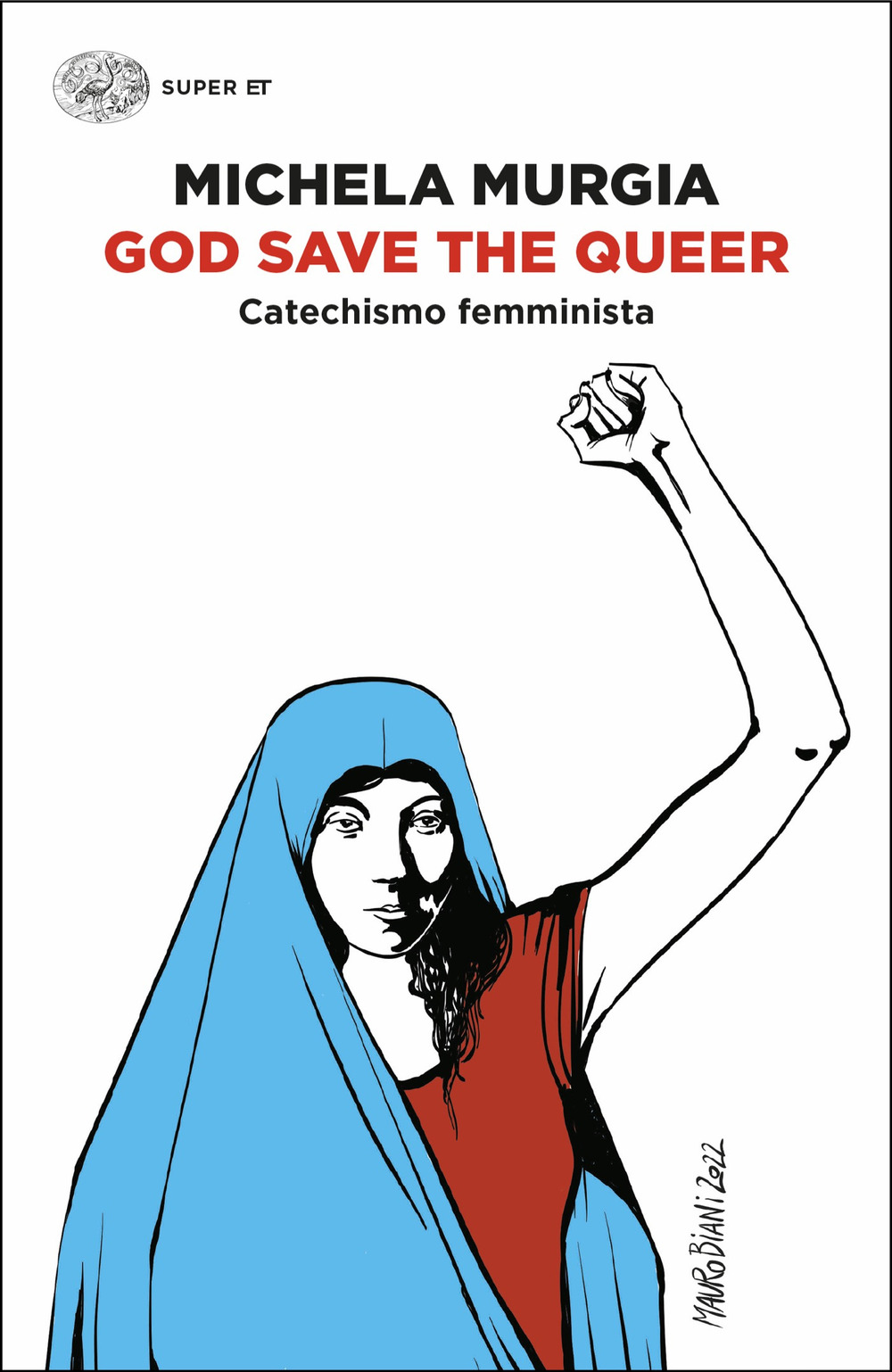 Libro God Save the Queer. Catechismo femminista di Michela Murgia - ean 9788806266790 - Einaudi
