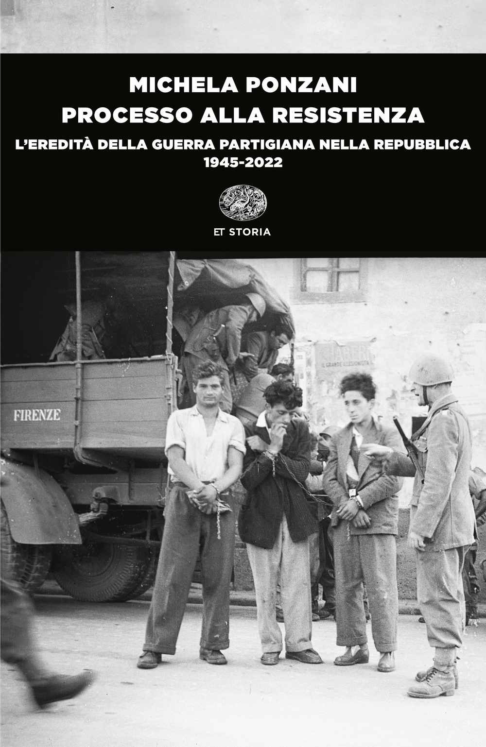 Libro Processo alla Resistenza. L’eredità della guerra partigiana nella Repubblica (1945-2022) di Michela Ponzani - ean 9788806266844 - Einaudi