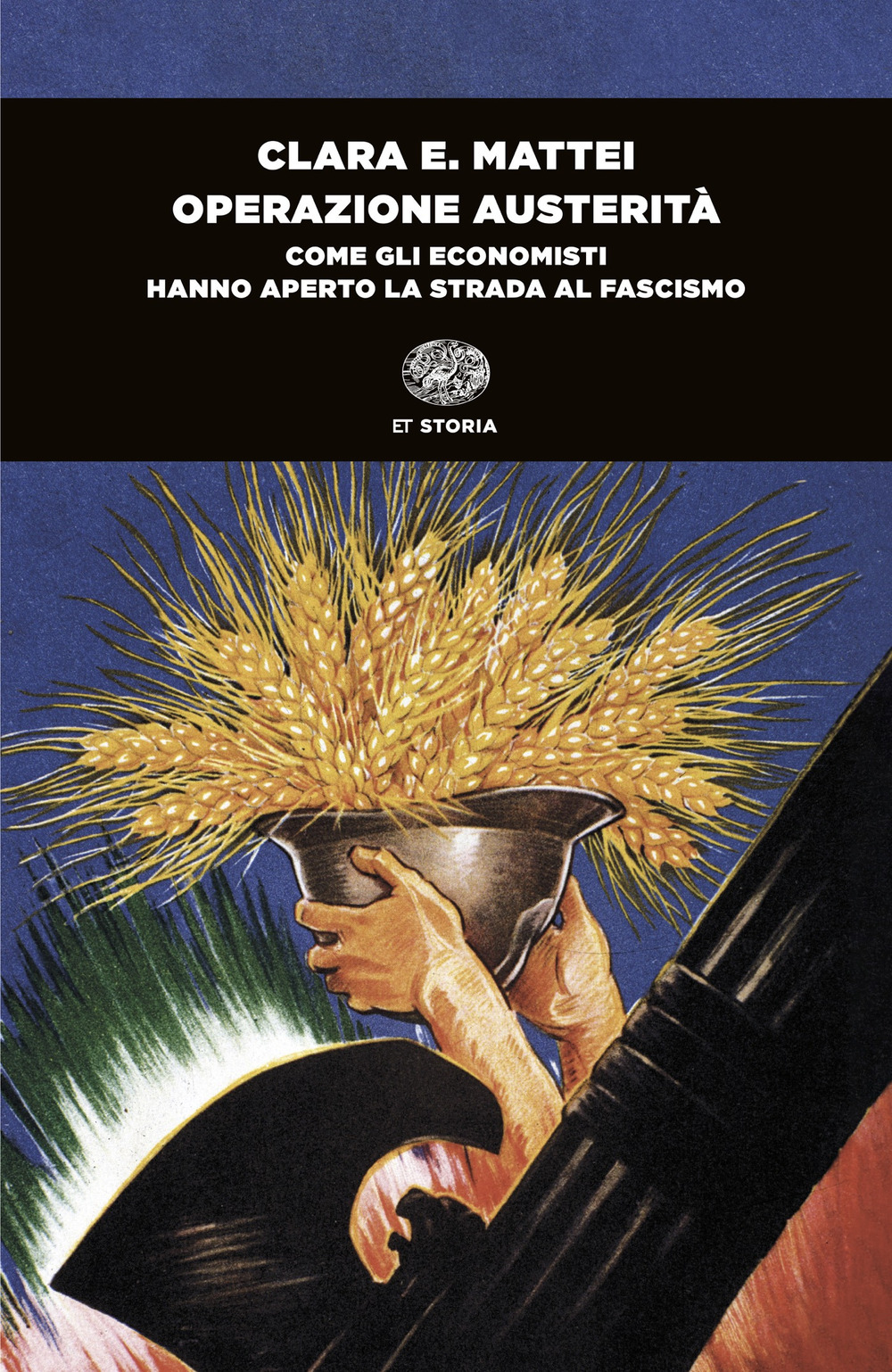 Libro Operazione austerità. Come gli economisti hanno aperto la strada al fascismo di Clara E. Mattei - ean 9788806267124 - Einaudi